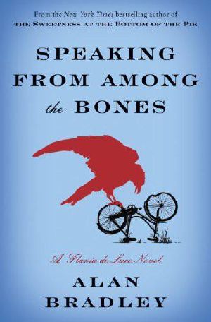 [Flavia de Luce 05] • Speaking From Among the Bones